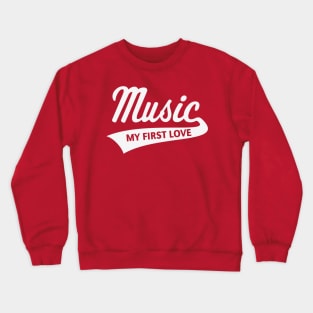 Music - My First Love (I Love Music / White) Crewneck Sweatshirt